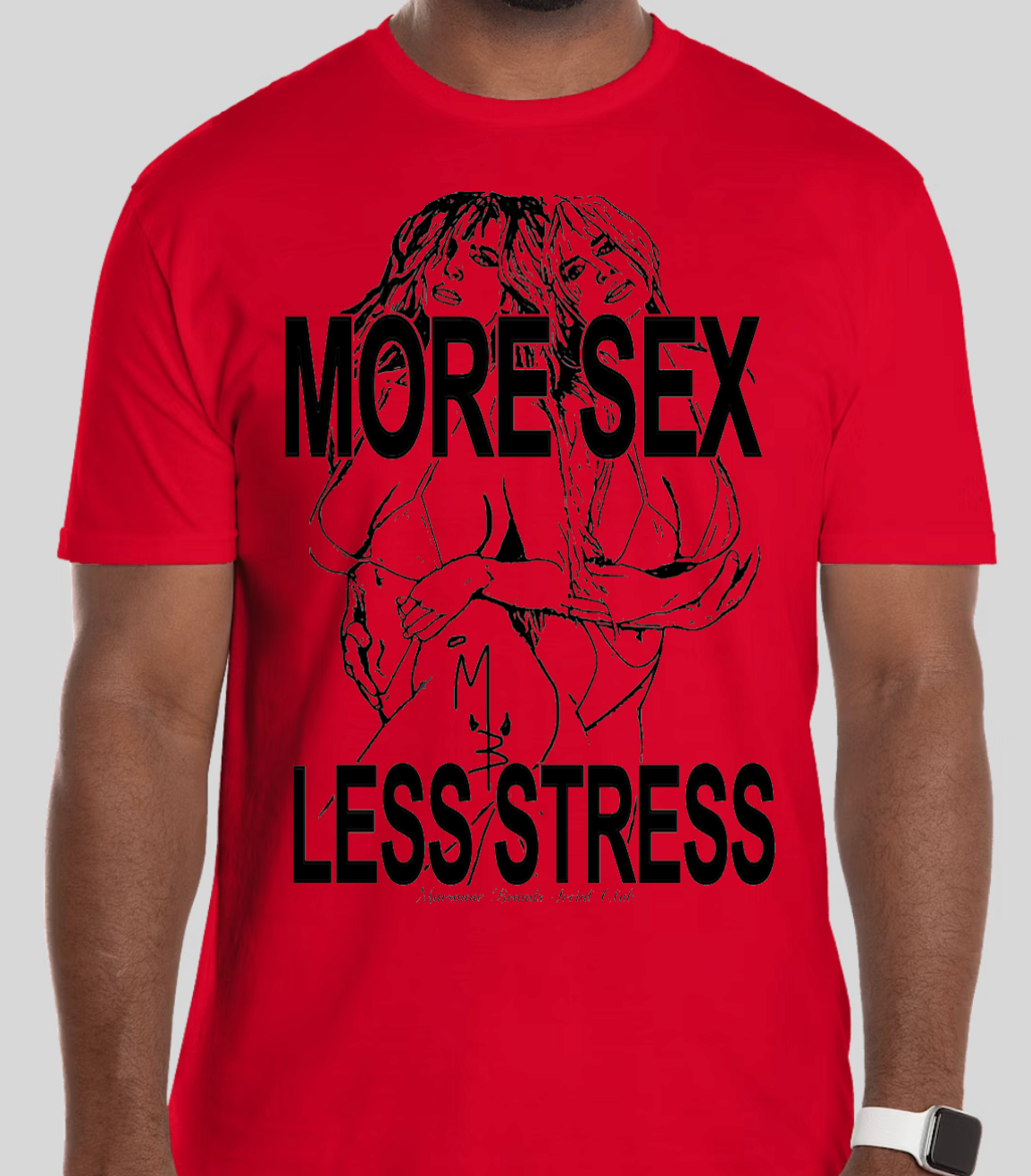 MORE SEX LESS STRESS TEE